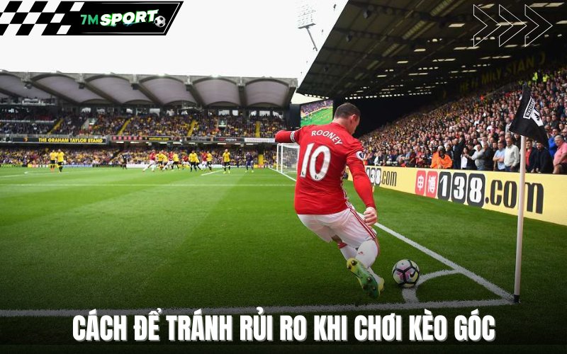 Cách để tránh rủi ro khi chơi kèo góc