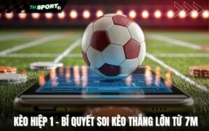 keo-hiep-1---bi-quyet-soi-keo-thang-lon-tu-7m