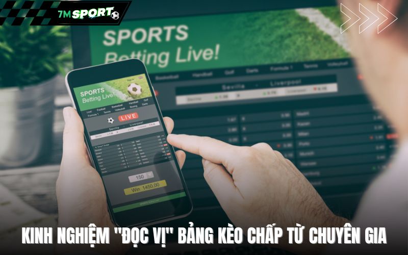 Kinh nghiệm "đọc vị" bảng kèo chấp từ chuyên gia