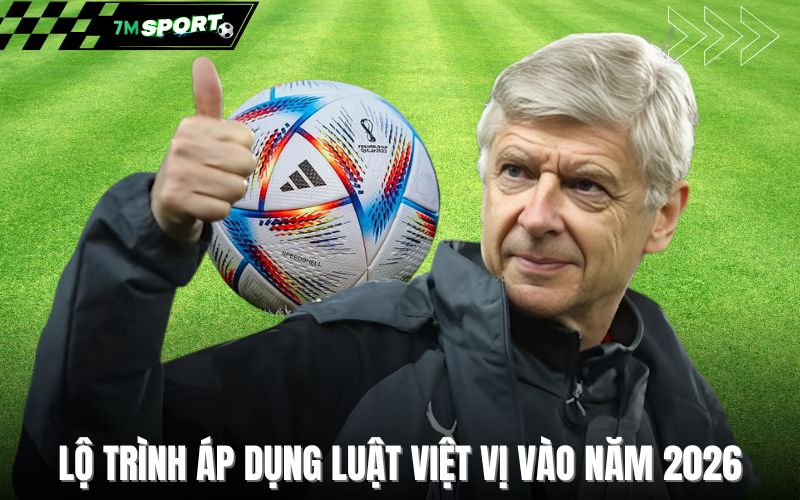 Lộ trình áp dụng luật việt vị vào năm 2026