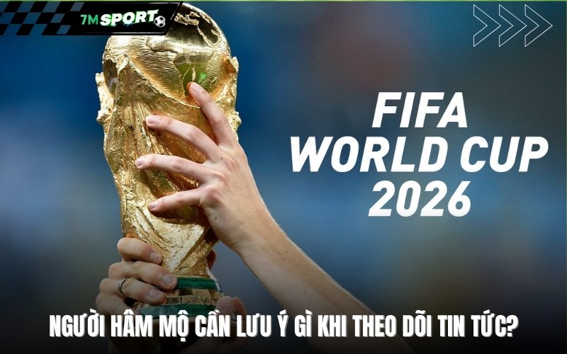 Người hâm mộ cần lưu ý gì khi theo dõi tin tức?